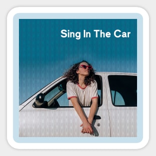 Sing In The Car Sticker